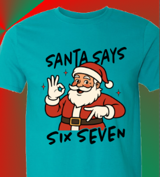 Santa Says 67 Tshirt