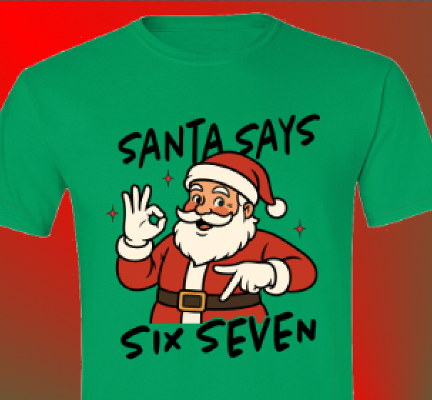 Santa Says 67 Tshirt