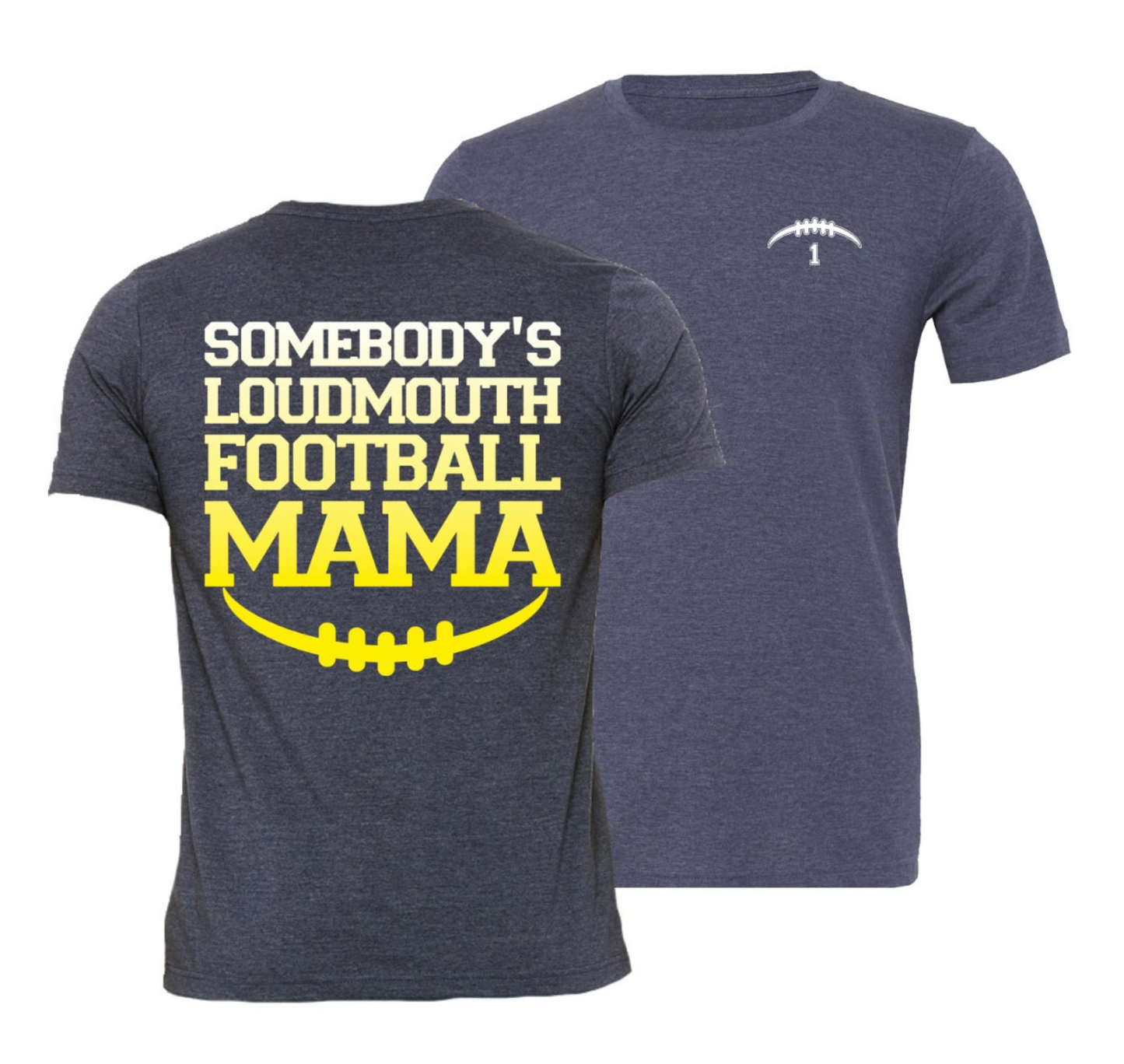 Somebody's Loudmouth Football Mama Shirt