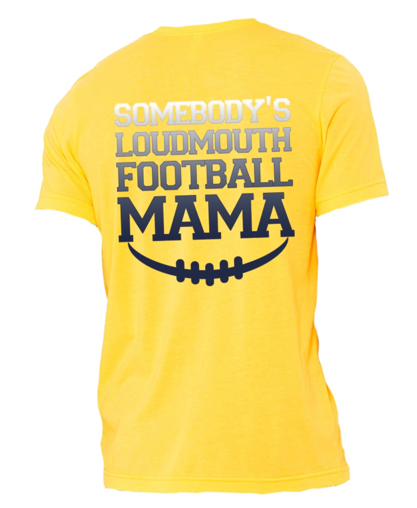 Somebody's Loudmouth Football Mama Shirt